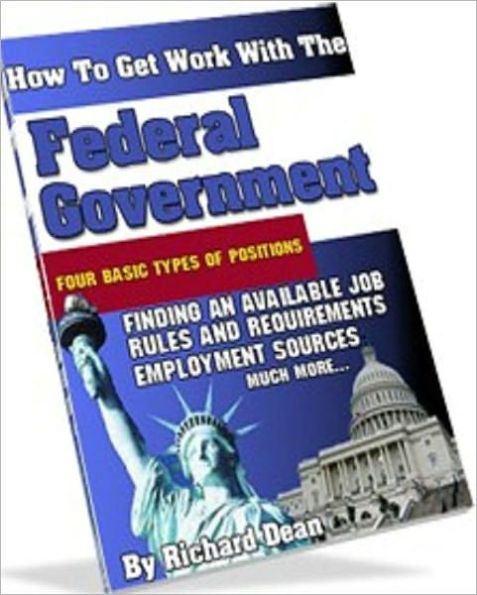 eBook about How To Get work With Federal Government - There are four basic types of positions within the federal government:! ..