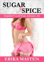 Sugar & Spice: Daddy's Little Angel #2