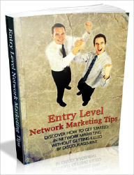 Title: Entry Level Network Marketing Tips - Discover how to get started in network marketing without getting killed by discouragement (AAA+++), Author: Joye Bridal