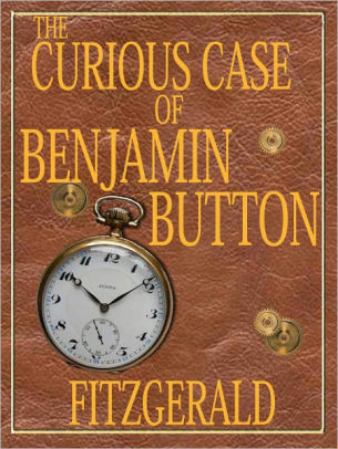 The Curious Case Of Benjamin Button By F Scott Fitzgerald