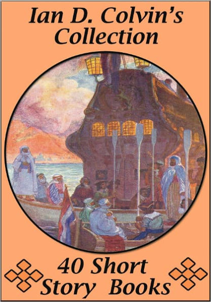 Ian D. Colvin's Collection 40 Short Story Books