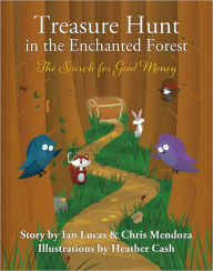 Title: Treasure Hunt in the Enchanted Forest (The Search for Good Money), Author: Ian Lucas