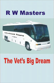 Title: The Vet's Big Dream, Author: R W Masters