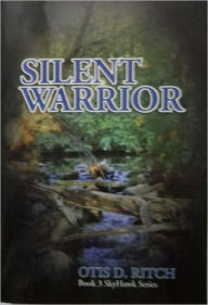 Title: Silent Warrior, Author: Otis Ritch