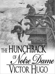 Title: The Hunchback of Notre Dame: Victor Hugo (Full Text), Author: Victor Hugo
