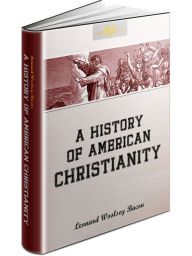 Title: A History of American Christianity: Leonard Woolsey Bacon / FLT CLASSICS, Author: Leonard Woolsey Bacon