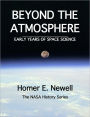 BEYOND THE ATMOSPHERE: EARLY YEARS OF SPACE SCIENCE