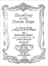 Title: Cooking in old Créole Days, Author: Célestine Eustis