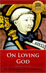 Title: On Loving God - Enhanced, Author: St. Bernard of Clairvaux