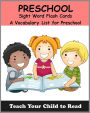 Preschool Sight Word Flash Cards: A Vocabulary List of 40 Sight Words for Preschoolers (Teach Your Child To Read)