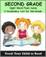 Second Grade Sight Word Flash Cards: A Vocabulary List of 46 Sight Words for 2nd Grade (Teach Your Child To Read)