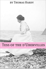 Title: Tess of the D’Urbervilles (Annotated), Author: Thomas Hardy