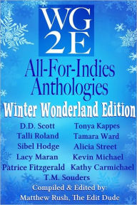 Title: The WG2E All-For-Indies Anthologies: Winter Wonderland Edition, Author: D. D. Scott