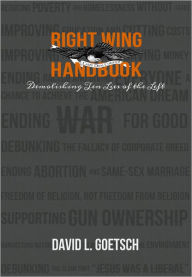 Title: Right Wing Handbook: Demolishing Ten Lies Of The Left, Author: David Goetsch