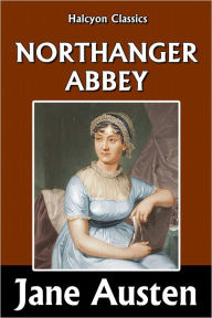 Title: Northanger Abbey by Jane Austen [Unabridged Edition], Author: Jane Austen