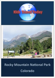 Title: Kids Travel Today: Rocky Mountain National Park, Author: Tara Shaw