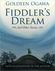 Title: Fiddler's Dream and Other Stories, Author: Goldeen Ogawa