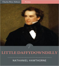 Title: Little Daffydowndilly (Illustrated), Author: Nathaniel Hawthorne