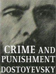 Title: Crime and Punishment by Fyodor Mikhailovich Dostoyevsky (Full Version), Author: Fyodor Mikhailovich Dostoyevsky