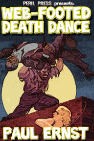 Title: Web-Footed Death Dance, Author: Paul Ernst