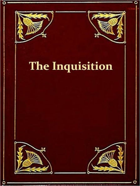 The History of the Inquisition of Spain from the Time of its Establishment to the Reign of Ferdinand VII