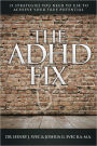 The ADHD Fix