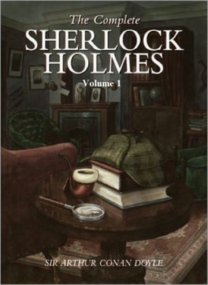 The Complete Sherlock Holmes - Volume 1 (Annotated) By Arthur Conan ...