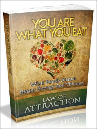 Title: You Are What You Eat - What Foods Attract Better Energy And Vibrancy (Recommended), Author: Joye Bridal
