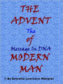 THE ADVENT of MODERN MAN-The Message In DNA