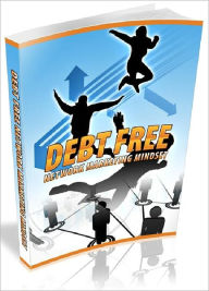 Title: Debt Free Network Marketing - Strategies On How To Erase Costs While Building Your Network Giving You Endless Leads and Cash Flow, Author: Joye Bridal