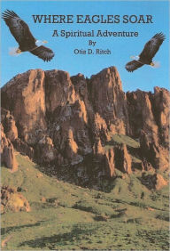 Title: Where Eagles Soar, Author: Otis Ritch