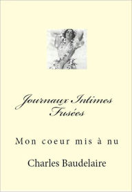 Title: Journaux Intimes Fusées, Author: Charles Baudelaire