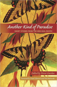 Title: Another Kind of Paradise: Short Stories from the New Asia-Pacific, Author: Trevor Carolan