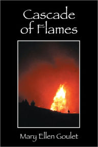 Title: Cascade of Flames, Author: Mary Ellen Goulet