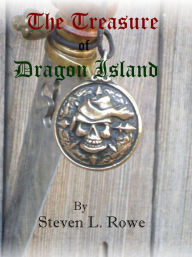 Title: The Treasure of Dragon Island, Author: Steven Rowe