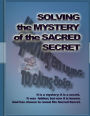 SOLVING THE MYSTERY OF THE SACRED SECRET