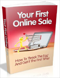 Title: Your First Online Sale - How To Break The Egg And Get It The First Time (Brand New), Author: Joye Bridal