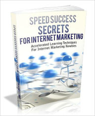 Title: Speed Success Secrets For Internet Marketing, Author: Anonymous