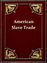 Title: American Slave Trade [Illustrated], Author: Jesse Torrey
