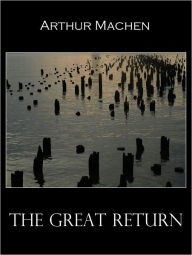 Title: The Great Return [With ATOC], Author: Arthur Machen