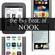 Title: The Big Book of Nook: Handbooks Covering the Nook Tablet, Nook Color, and Nook Simple Touch, Author: Minute Help Guides