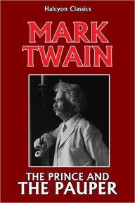 Title: The Prince and the Pauper by Mark Twain, Author: Mark Twain