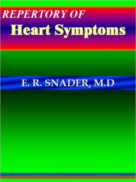 Title: REPERTORY OF THE HEART SYMPTOMS, Author: EDWARD R. SNADER