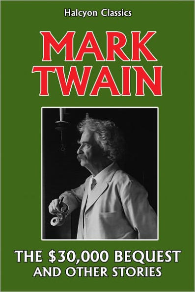 The $30,000 Bequest and Other Stories by Mark Twain