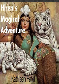 Title: Hirens Magical Adventure, Author: Kathleen Patel