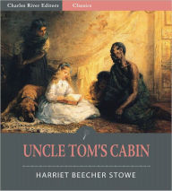 Title: Uncle Tom's Cabin, or Life Among the Lowly (Illustrated), Author: Harriet Beecher Stowe