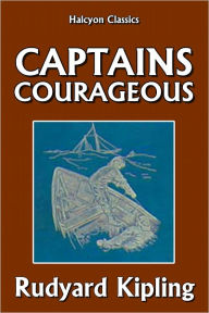 Title: Captains Courageous by Rudyard Kipling, Author: Rudyard Kipling