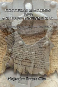Title: Profetas Mayores del Antiguo Testamento., Author: Alejandro Roque Glez