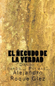 Title: El necudo de la Verdad., Author: Alejandro Roque Glez