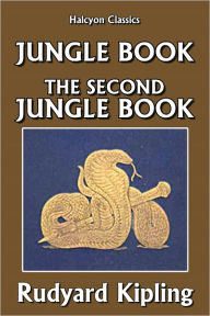 Title: The Jungle Book and the Second Jungle Book by Rudyard Kipling, Author: Rudyard Kipling